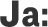 ja